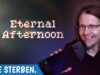 20 Minuten bis zum Ende der Welt • ETERNAL AFTERNOON