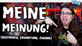 Geschmack, Erwartung, Zugang: MEINE MEINUNG!! • Vlog
