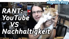 RANT: YouTube VS Nachhaltigkeit // vlogaldo #023