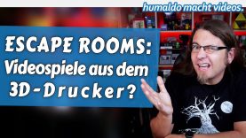 Sind ESCAPE ROOMS eigentlich nur 3D-gedruckte Videospiele? • humaldo macht videos.