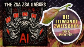 The Zsa Zsa Gabors: A.I. • DIE LEIWANDE ZWETSCHKN DER WOCHE