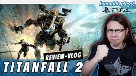 TITANFALL 2 Singleplayer Kampagne [ REVIEW-VLOG ] • humaldo plays!