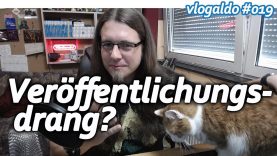 Veröffentlichungsdrang – Warum eigentlich? // vlogaldo #019