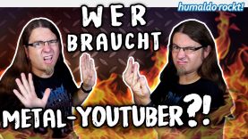 WER braucht eigentlich METAL-YouTuber?!