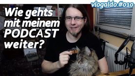 Wie gehts mit meinem PODCAST weiter? // vlogaldo #010